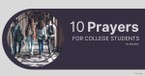 10 Prayers for College Students 